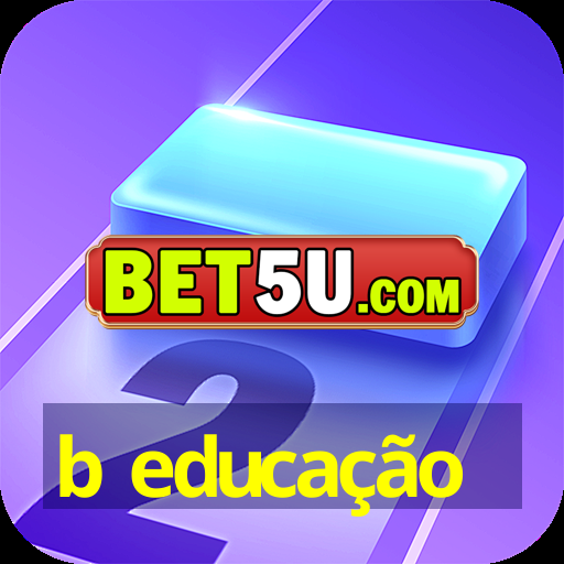 b educação